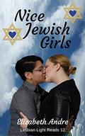 Nice Jewish Girls (Lesbian Light Reads #12) by Elizabeth Andre