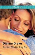 Reunited With Her Army Doc: Sinclair Hospital Surgeons Book 1000 by Dianne Drake