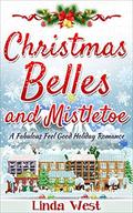 Christmas Belles and Mistletoe (Love on Kissing Bridge Mountain #6) by Linda West