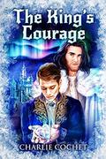 The King’s Courage by Charlie Cochet