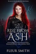 Rise from Ash (Daughter of Fire #2) by Fleur Smith