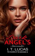 DARK ANGEL'S SURRENDER (The Children Of The Gods Paranormal Romance #16) by I. T. Lucas