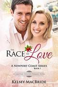 The Race To Love: A Christmas Christian Romance (The Newport Coast #1) by Kelsey MacBride