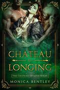 Chateau of Longing (Chateau of Love #2) by Monica Bentley