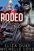 Rodeo Magic: A Holiday Romance Collection by Eliza Duke