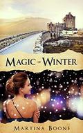 Magic of Winter (Celtic Legends Collection #3) by Martina Boone