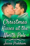 Christmas Kisses at the North Pole by Jessie Pinkham