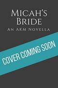 Micah's Bride (All the King's Men #9) by Reese Dante