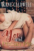 You and Pecan Pie: A short, steamy holiday romance by Kane Caldwell