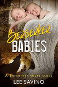 Berserker Babies: A Berserker short story (Berserker Saga #6) by Lunatic Design