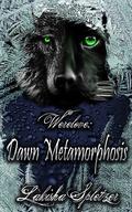 Dawn Metamorphosis (Werelove #4) by Lakisha Spletzer