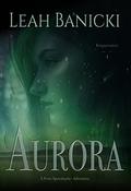 Aurora (Imparatos #1) by Leah Banicki