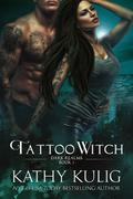 Tattoo Witch (Dark Realms #3) by Kathy Kulig