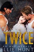 Claiming Her Twice: An MMF Menage (Dirty Threesomes #6) by Ellie Hunt