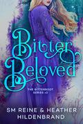 Bitter Beloved (Bitterroot #2) by SM Reine