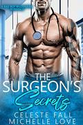 The Surgeon’s Secrets: A Bad Boy Billionaire Romance by Celeste Fall