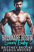 Billionaire Boss's Secret Baby by Jessica Brooke