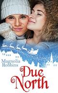 Due North by Magnolia Robbins