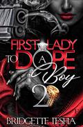 First Lady To A Dope Boy 2 by Bridgette I'esha
