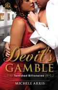 Devil's Gamble (Tarnished Billionaires #2) by Michele Arris