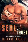SEAL of Trust: An Mpreg Romance by Aiden Bates