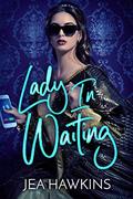 Lady In Waiting by Jea Hawkins
