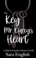 The Key to Mr. Darcy's Heart: A Pride & Prejudice Intimate Novella by Sara English
