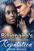 Billionaire’s Tainted Reputation  (A BWWM Romance) by BWWM United