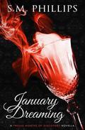 January Dreaming  (A 'Twelve Month's Of Discovery' Novella) #1 by S.M. Phillips