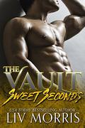 Sweet Seconds  (The Vault) by Liv Morris