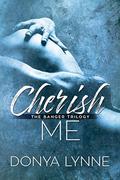 Cherish Me (Banger Trilogy #3) by Reese Dante