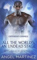 All the World's an Undead Stage by Angel Martinez