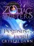 Pegasus in Peril: A Zodiac Shifters Book: Paranormal Romance: Capricorn by Zodiac Shifters