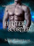 Hunter Scorned (Tarron Hunters #5) by Nola Robertson