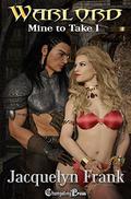 Warlord (Mine to Take #1) by Jacquelyn Frank