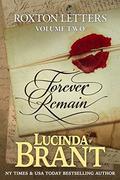 Forever Remain: Roxton Letters Volume Two (Roxton Family Saga #5.5) by Lucinda Brant