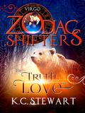 The Truth in Love: Virgo (Zodiac Shifters #15) by K.C. Stewart