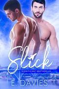 Slick (Significant Brothers #3) by E. Davies