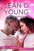 Be My Valentine (The McClendon Holiday Series #3) by Sean D. Young