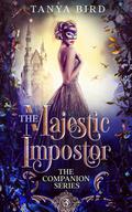 The Majestic Impostor by Tanya Bird