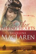 Their Daring Hearts (Forever Freedom #2) by Sharlene MacLaren