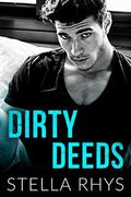 Dirty Deeds (Irresistible #3) by Stella Rhys