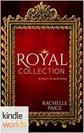 The Royals of Monterra: Royal Collection  (Kindle Worlds Novella) by Rachelle Paige