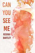 Can you see me? (Trinity #2) by Regina Bartley