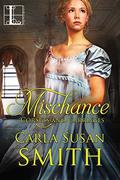 Mischance (Corsets and Carriages #1) by Carla Susan Smith