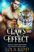 Claws and Effect (Small Town Shifters #1) by Lola Kidd