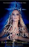 Dark Ember  (A Reverse Harem Romance Serial): The Shadow Court Book 2 by Anastasia James