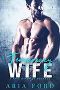 Temporary Wife: A Fake Marriage Romance by Aria Ford