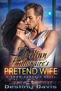 Italian Billionaire’s Pretend Wife: A BWWM Romance by BWWM United