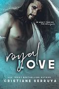 Royal Love (Last Royals #1) by Cristiane Serruya